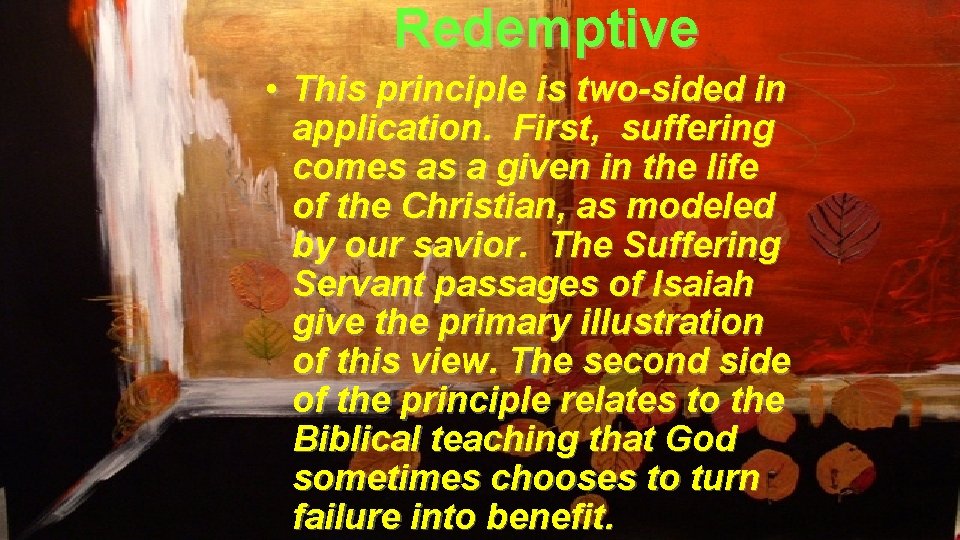 Redemptive • This principle is two-sided in application. First, suffering comes as a given