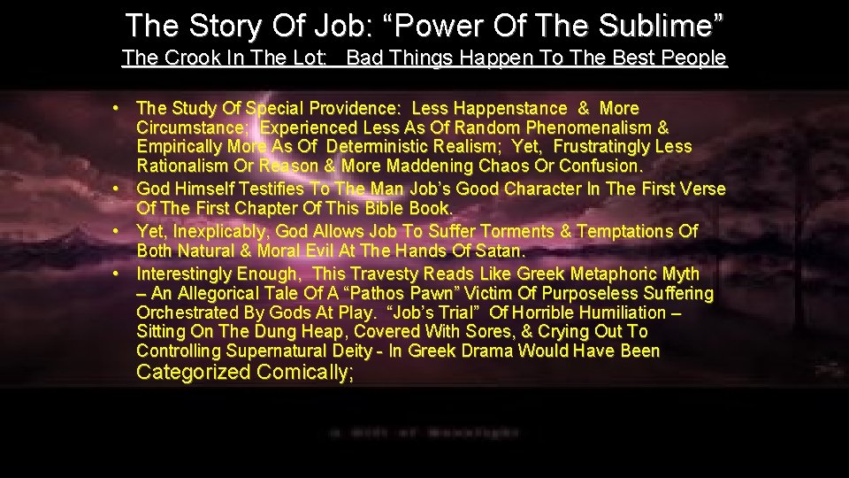 The Story Of Job: “Power Of The Sublime” The Crook In The Lot: Bad