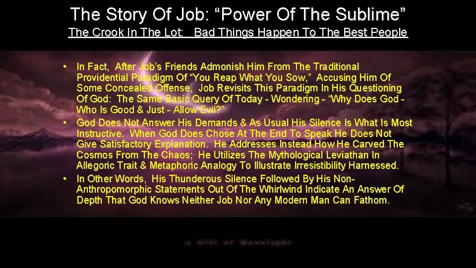 The Story Of Job: “Power Of The Sublime” The Crook In The Lot: Bad