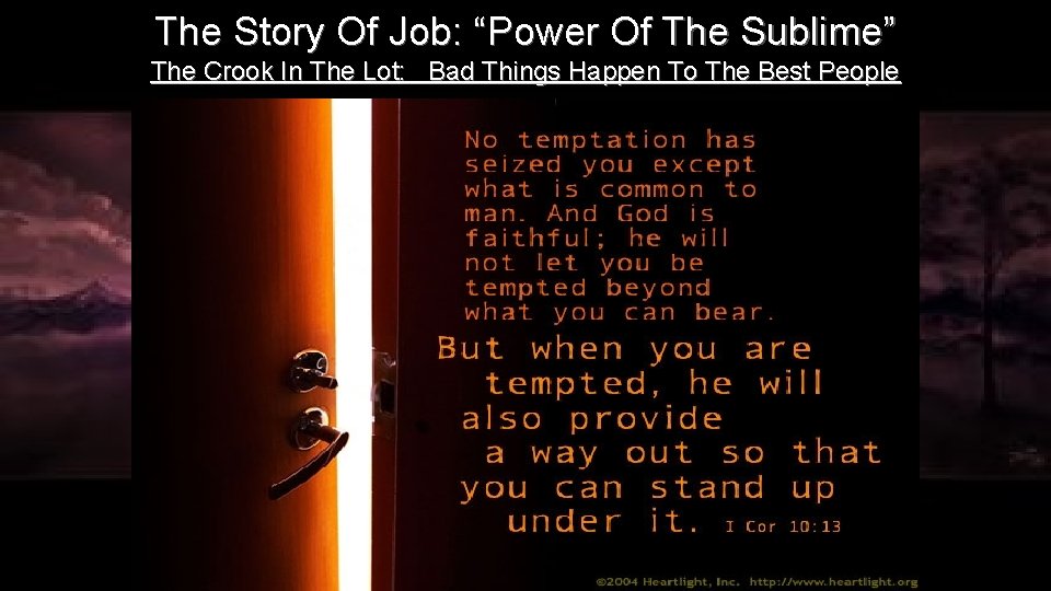 The Story Of Job: “Power Of The Sublime” The Crook In The Lot: Bad