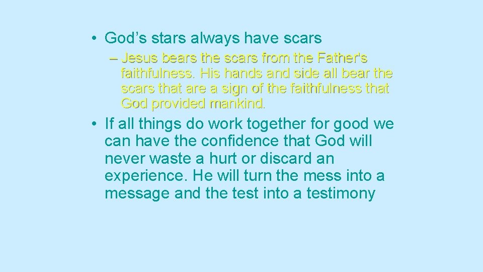  • God’s stars always have scars – Jesus bears the scars from the