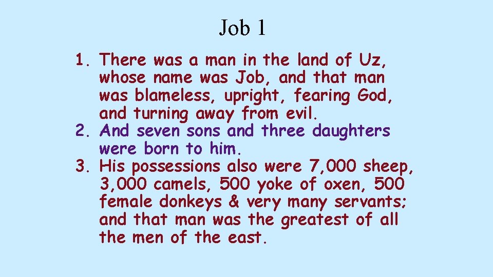 Job 1 1. There was a man in the land of Uz, whose name