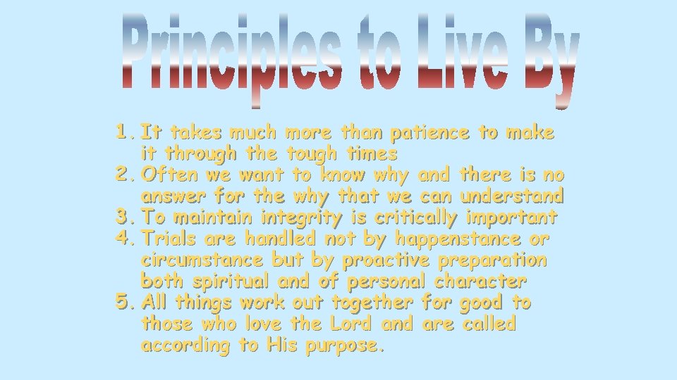 1. It takes much more than patience to make it through the tough times