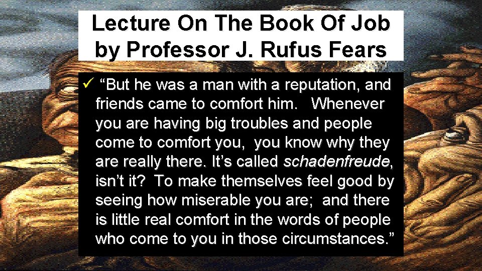 Lecture On The Book Of Job by Professor J. Rufus Fears ü “But he
