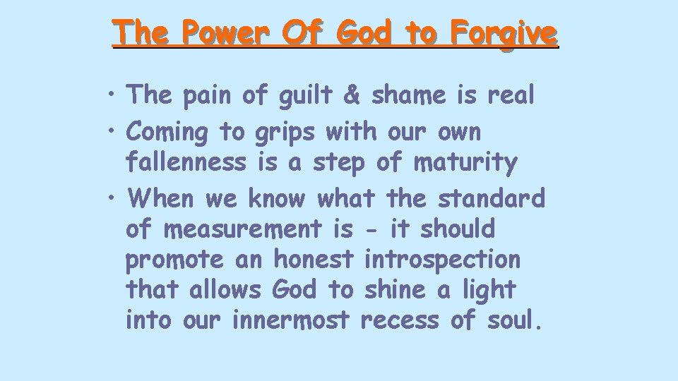 The Power Of God to Forgive • The pain of guilt & shame is