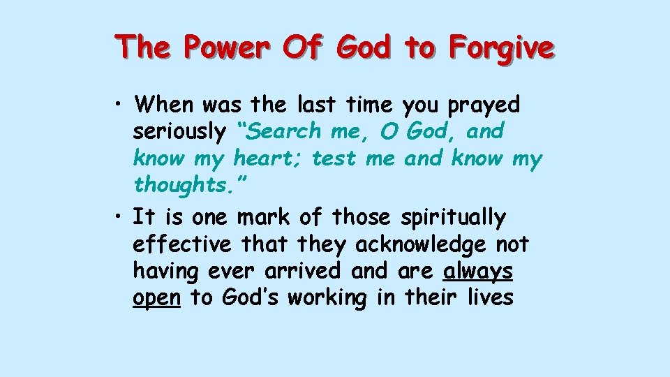 The Power Of God to Forgive • When was the last time you prayed