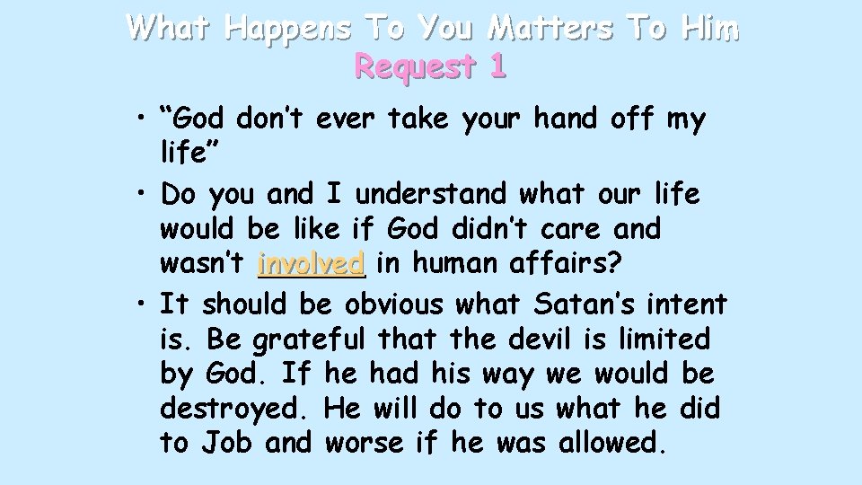 What Happens To You Matters To Him Request 1 • “God don’t ever take