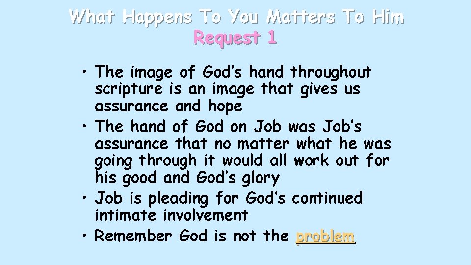 What Happens To You Matters To Him Request 1 • The image of God’s