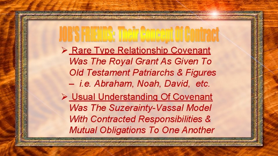 Ø Rare Type Relationship Covenant Was The Royal Grant As Given To Old Testament