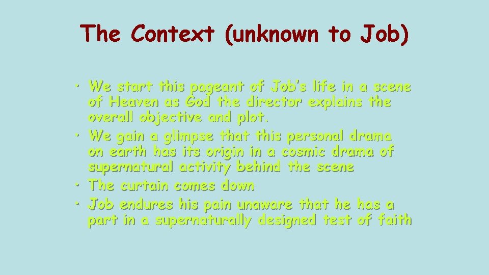 The Context (unknown to Job) • We start this pageant of Job’s life in