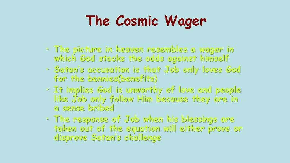 The Cosmic Wager • The picture in heaven resembles a wager in which God