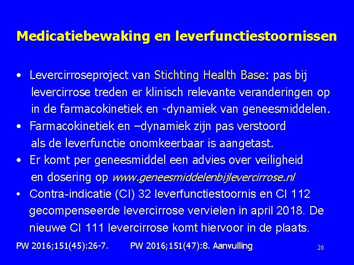 Medicatiebewaking en leverfunctiestoornissen • Levercirroseproject van Stichting Health Base: pas bij levercirrose treden er