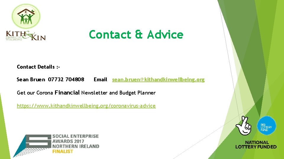 Contact & Advice Contact Details : Sean Bruen 07732 704808 Email sean. bruen@kithandkinwellbeing. org