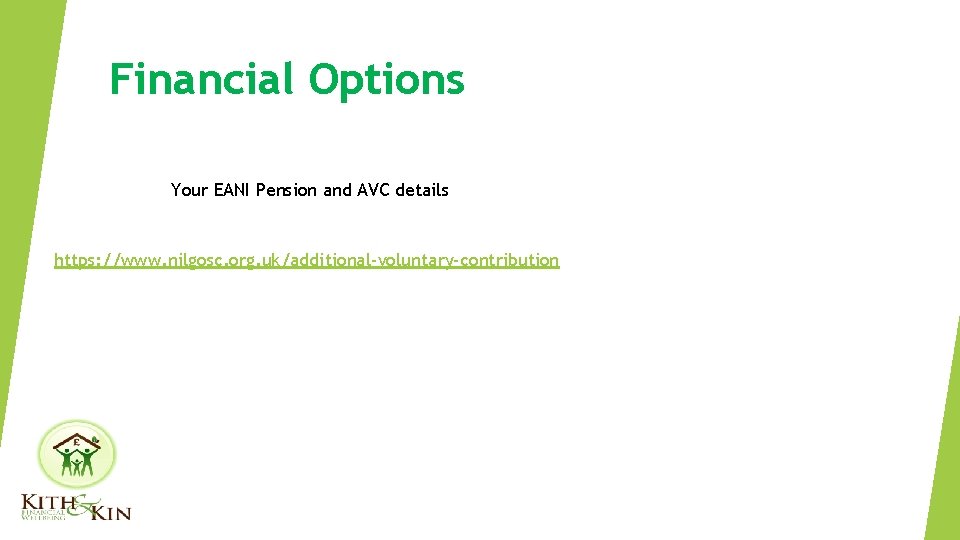 Financial Options Your EANI Pension and AVC details https: //www. nilgosc. org. uk/additional-voluntary-contribution 