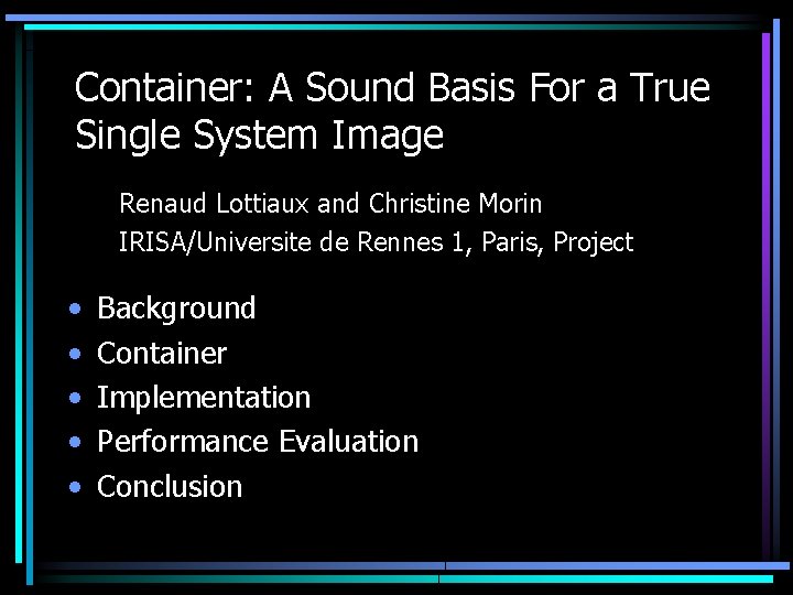 Container: A Sound Basis For a True Single System Image Renaud Lottiaux and Christine