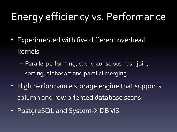 Energy efficiency vs. Performance • Experimented with five different overhead kernels – Parallel performing,