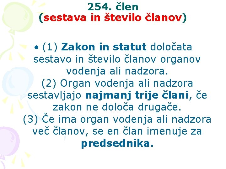 254. člen (sestava in število članov) • (1) Zakon in statut določata sestavo in