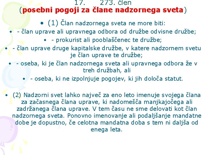 17. 273. člen (posebni pogoji za člane nadzornega sveta) • (1) Član nadzornega sveta