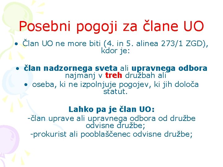 Posebni pogoji za člane UO • Član UO ne more biti (4. in 5.