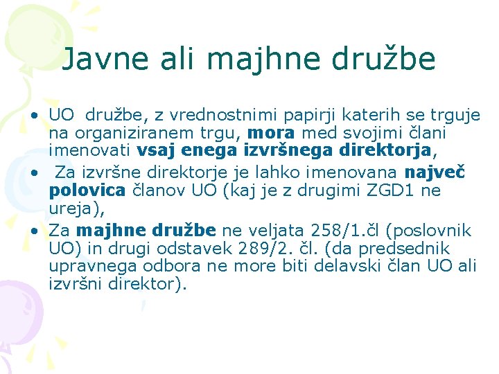 Javne ali majhne družbe • UO družbe, z vrednostnimi papirji katerih se trguje na