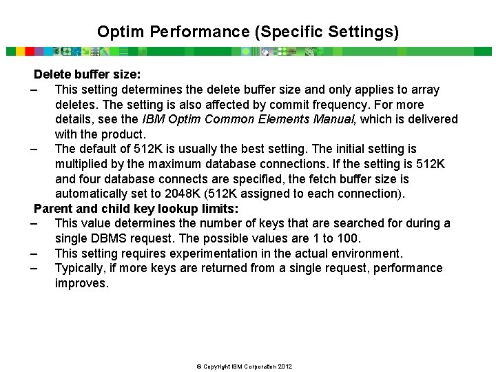 Optim Performance (Specific Settings) Delete buffer size: – This setting determines the delete buffer