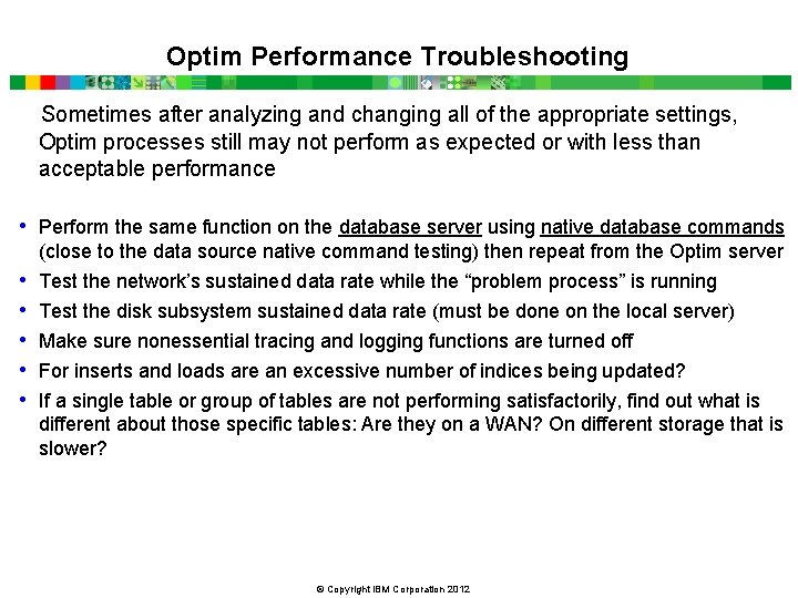 Optim Performance Troubleshooting Sometimes after analyzing and changing all of the appropriate settings, Optim