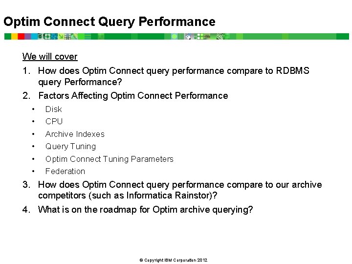 Optim Connect Query Performance We will cover 1. How does Optim Connect query performance