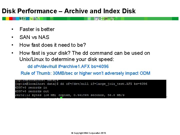 Disk Performance – Archive and Index Disk • • Faster is better SAN vs