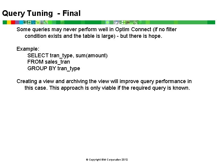 Query Tuning - Final Some queries may never perform well in Optim Connect (if