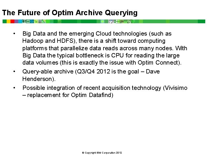 The Future of Optim Archive Querying • • • Big Data and the emerging