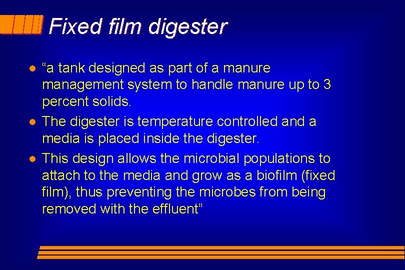 Fixed film digester l l l “a tank designed as part of a manure