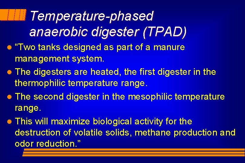 Temperature-phased anaerobic digester (TPAD) “Two tanks designed as part of a manure management system.