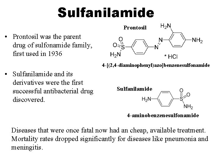 Sulfanilamide Prontosil • Prontosil was the parent drug of sulfonamide family, first used in