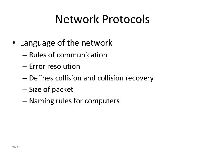 Network Protocols • Language of the network – Rules of communication – Error resolution