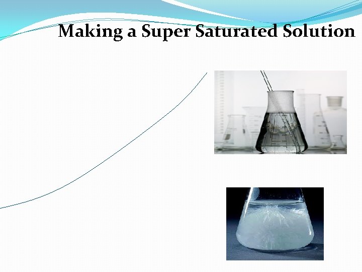 Making a Super Saturated Solution 