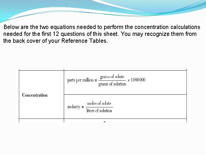 Below are the two equations needed to perform the concentration calculations needed for the