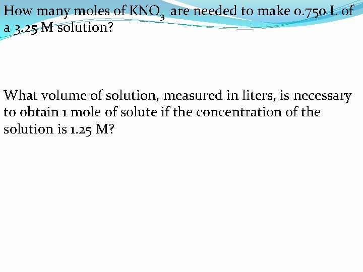 How many moles of KNO 3 are needed to make 0. 750 L of