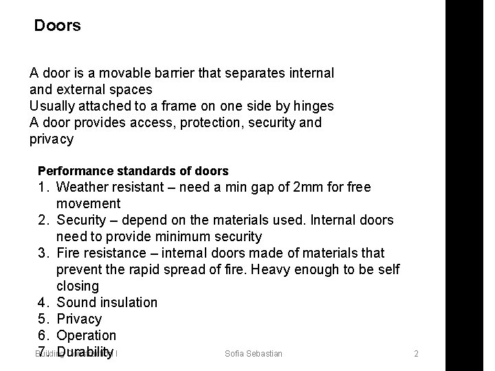 Doors A door is a movable barrier that separates internal and external spaces Usually