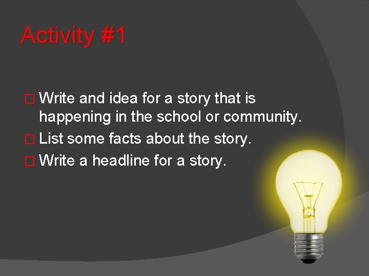 Activity #1 � Write and idea for a story that is happening in the