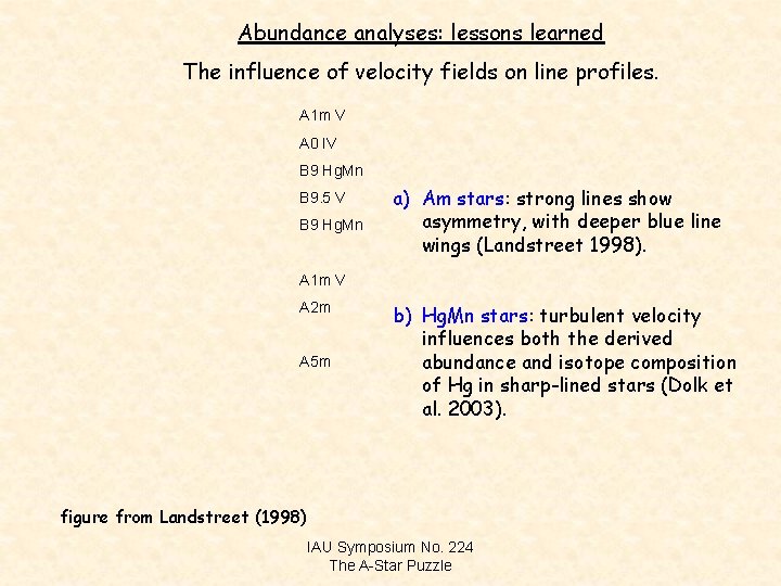 Abundance analyses: lessons learned The influence of velocity fields on line profiles. A 1