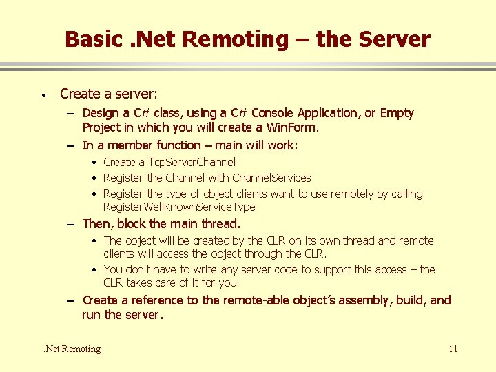 Basic. Net Remoting – the Server · Create a server: – Design a C#