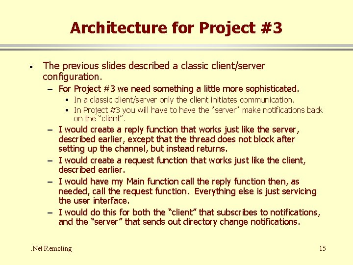 Architecture for Project #3 · The previous slides described a classic client/server configuration. –