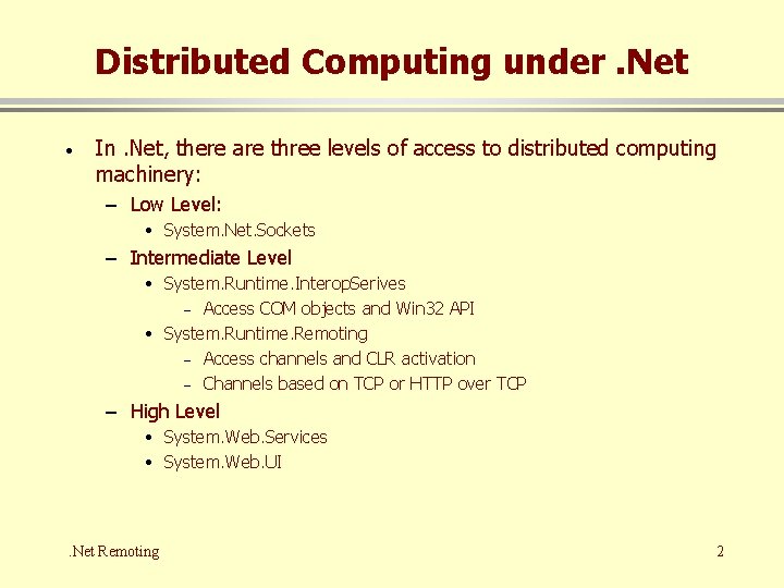 Distributed Computing under. Net · In. Net, there are three levels of access to