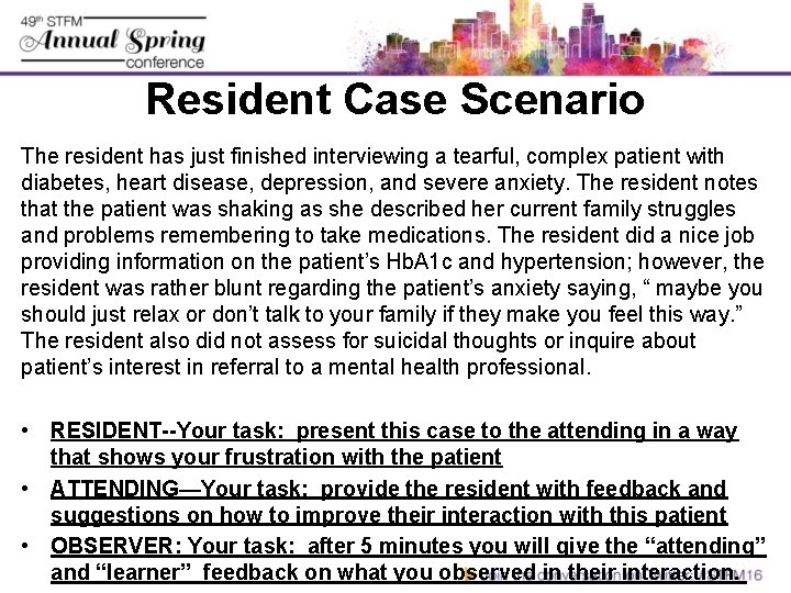 Resident Case Scenario The resident has just finished interviewing a tearful, complex patient with