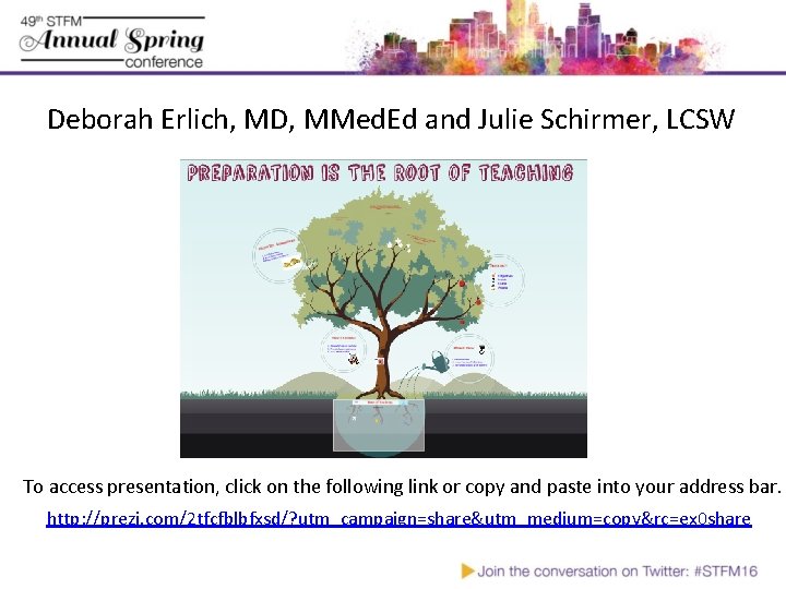 Deborah Erlich, MD, MMed. Ed and Julie Schirmer, LCSW To access presentation, click on