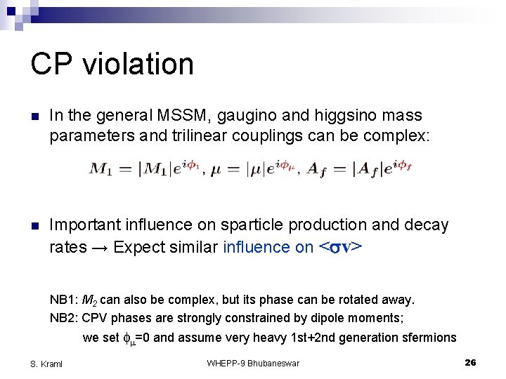 CP violation n In the general MSSM, gaugino and higgsino mass parameters and trilinear