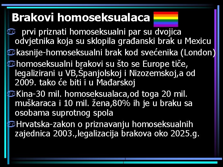 Brakovi homoseksualaca a prvi priznati homoseksualni par su dvojica odvjetnika koja su sklopila građanski