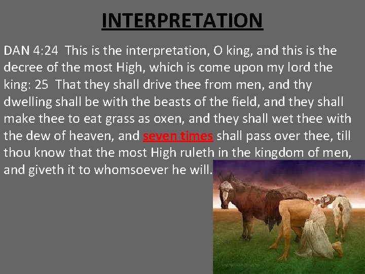 INTERPRETATION DAN 4: 24 This is the interpretation, O king, and this is the