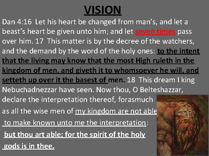 VISION Dan 4: 16 Let his heart be changed from man’s, and let a