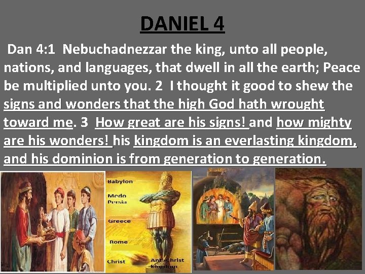 DANIEL 4 Dan 4: 1 Nebuchadnezzar the king, unto all people, nations, and languages,